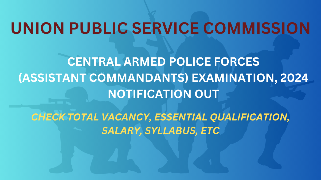 UPSC CAPF AC 2024 NOTIFICATION RELEASED. Sarkari Nagari